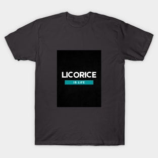 Licorice is Life T-Shirt